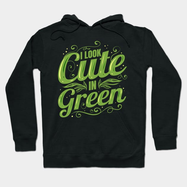 I Look Cute In Green, Go Vegan Hoodie by SinBle